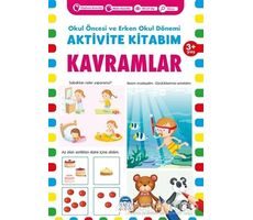 Kavramlar 3+ Yaş - Okul Öncesi ve Erken Okul Dönemi Aktivite Kitabım