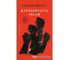 Katalonya’ya Selam - George Orwell - Alfa Yayınları