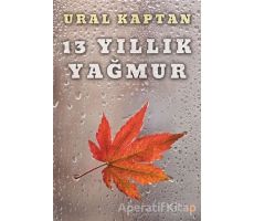 13 Yıllık Yağmur - Ural Kaptan - Cinius Yayınları