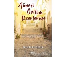 Güneşi Örttüm Üzerlerine - Gülderen Çetin - Gece Kitaplığı