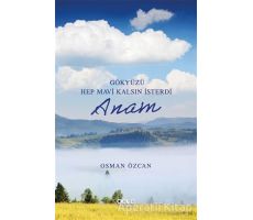 Gökyüzü Hep Mavi Kalsın İsterdi Anam - Osman Özcan - Gece Kitaplığı