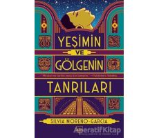 Yeşimin ve Gölgenin Tanrıları - Silvia Moreno - Garcia - İthaki Yayınları