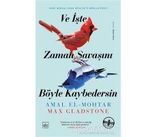 Ve İşte Zaman Savaşını Böyle Kaybedersin - Max Gladstone - İthaki Yayınları