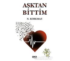 Aşktan Bittim - N. Korkmaz - Gece Kitaplığı