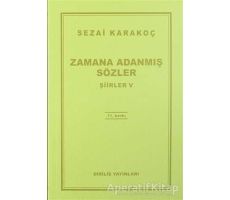 Zamana Adanmış Sözler - Şiirler 5 - Sezai Karakoç - Diriliş Yayınları