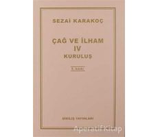 Çağ ve İlham 4 - Sezai Karakoç - Diriliş Yayınları