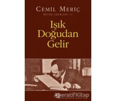 Işık Doğudan Gelir - Cemil Meriç - İletişim Yayınevi