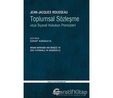 Toplumsal Sözleşme veya Siyasal Hukukun Prensipleri - Jean-Jacques Rousseau - İletişim Yayınevi