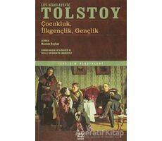 Çocukluk, İlkgençlik, Gençlik - Lev Nikolayeviç Tolstoy - İletişim Yayınevi