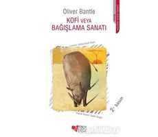 Kofi Veya Bağışlama Sanatı - Oliver Bantle - Can Çocuk Yayınları