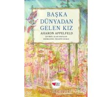 Başka Dünyadan Gelen Kız - Aharon Appelfeld - Can Çocuk Yayınları