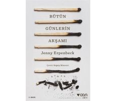 Bütün Günlerin Akşamı - Jenny Erpenbeck - Can Yayınları