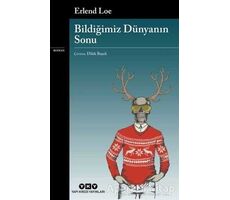 Bildiğimiz Dünyanın Sonu - Erlend Loe - Yapı Kredi Yayınları