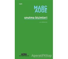 Unutma Biçimleri - Marc Auge - Yapı Kredi Yayınları