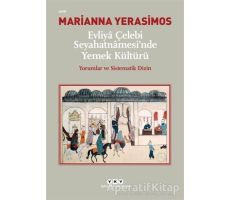 Evliya Çelebi Seyahatnamesinde Yemek Kültürü - Marianna Yerasimos - Yapı Kredi Yayınları