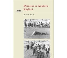 Dionisos ve Anadolu Köylüsü - Metin And - Yapı Kredi Yayınları