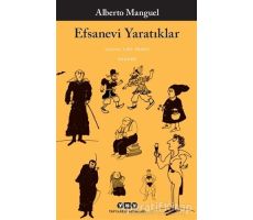 Efsanevi Yaratıklar - Alberto Manguel - Yapı Kredi Yayınları