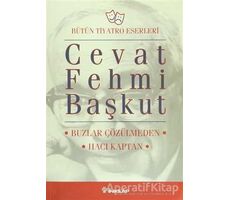 Bütün Tiyatro Eserleri: Buzlar Çözülmeden / Hacı Kaptan - Cevat Fehmi Başkut - İnkılap Kitabevi