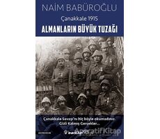 Almanların Büyük Tuzağı - Çanakkale 1915 - Naim Babüroğlu - İnkılap Kitabevi