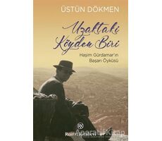 Uzaktaki Köyden Biri - Üstün Dökmen - Remzi Kitabevi