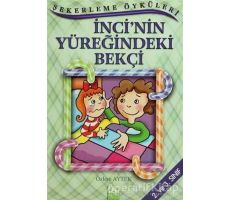 İnci’nin Yüreğindeki Bekçi - Özlem Aytek - Altın Kitaplar - Çocuk Kitapları