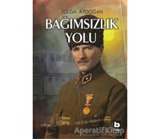 Bağımsızlık Yolu - Tolga Aydoğan - Bilgi Yayınevi