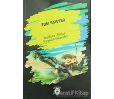 Tom Sawyer (İngilizce Türkçe Karşılıklı Hikayeler) - Kolektif - Dorlion Yayınları