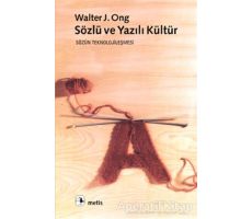 Sözlü ve Yazılı Kültür - Walter J. Ong - Metis Yayınları