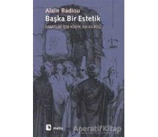 Başka Bir Estetik - Alain Badiou - Metis Yayınları