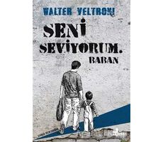 Seni Seviyorum. Baban - Walter Veltroni - Çınar Yayınları