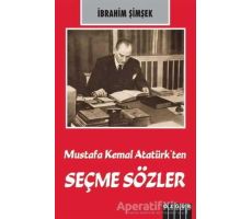 Mustafa Kemal Atatürk’ten Seçme Sözler - İbrahim Şimşek - Özgür Yayınları