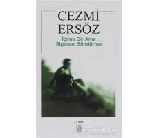 İçime Gir Ama Sigaranı Söndürme - Cezmi Ersöz - Tekin Yayınevi