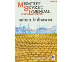 Sahan Külbastısı - Memduh Şevket Esendal - Bilgi Yayınevi