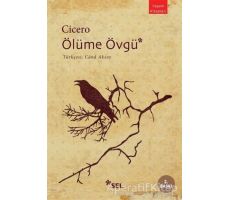 Ölüme Övgü - Marcus Tullius Cicero - Sel Yayıncılık