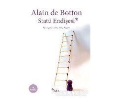 Statü Endişesi - Alain de Botton - Sel Yayıncılık