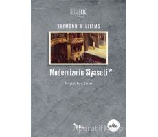 Modernizmin Siyaseti - Raymond Williams - Sel Yayıncılık