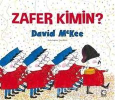 Zafer Kimin? - David McKee - Uçanbalık Yayıncılık