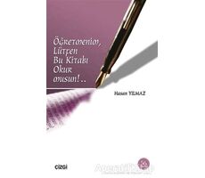 Öğretmenim, Lütfen Bu Kitabı Okur Musun!.. - Hasan Yılmaz - Çizgi Kitabevi Yayınları