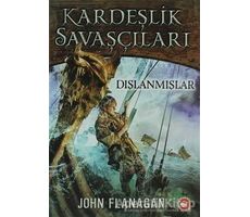 Kardeşlik Savaşçıları 1 - Dışlanmışlar - John Flanagan - Beyaz Balina Yayınları