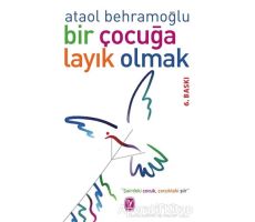 Bir Çocuğa Layık Olmak - Ataol Behramoğlu - Tekin Yayınevi