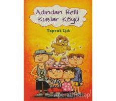 Adından Belli Kuşlar Köyü - Toprak Işık - Tudem Yayınları