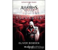 Yoldaşlık - Oliver Bowden - Epsilon Yayınevi