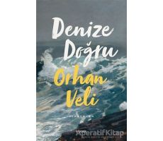 Denize Doğru - Orhan Veli Kanık - Kopernik Kitap