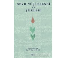 Şeyh Nuşi Efendi ve Şiirleri - Yılmaz Top - Gece Kitaplığı