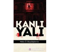 Kanlı Yalı - Melis Ö. Büyükplevne - E Yayınları