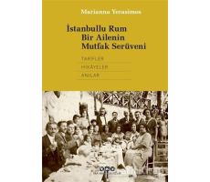 İstanbullu Rum Bir Ailenin Mutfak Serüveni - Marianna Yerasimos - Yapı Kredi Yayınları