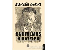 Unutulmuş Hikayeler - Maksim Gorki - Dorlion Yayınları