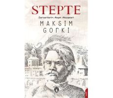 Stepte - Maksim Gorki - Dorlion Yayınları