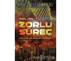 Zorlu Süreç - Özel Gen 1 - Ahmet Kerem Akdeniz - Cinius Yayınları