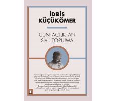 Cuntacılıktan Sivil Topluma - İdris Küçükömer - Kapı Yayınları